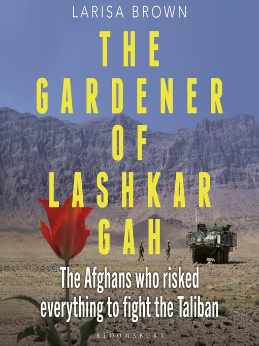 Title details for The Gardener of Lashkar Gah by Larisa Brown - Available